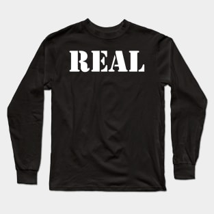 REAL Long Sleeve T-Shirt